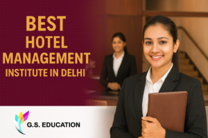 Best Hotel Management Institute in Delhi